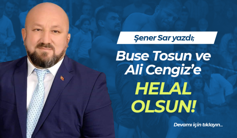 Buse Tosun ve Ali Cengiz’e HELAL OLSUN!