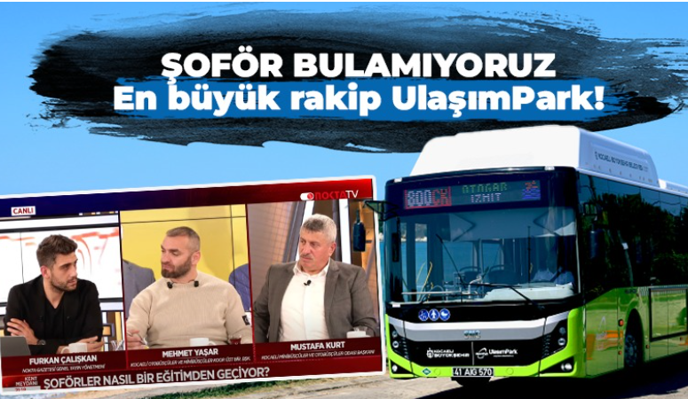 Mehmet Yaşar: UlaşımPark en büyük rakip, şoför bulamıyoruz