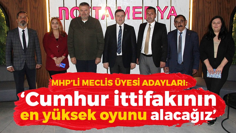 MHP’li meclis üyesi adayları: “Cumhur ittifakının en yüksek oyunu alacağız”