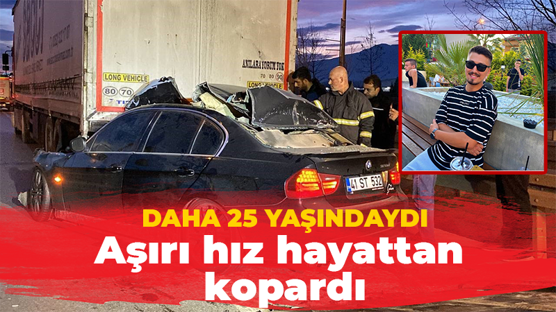 Aşırı hız 25 yaşındaki Turgay Arıcan’ın canını aldı