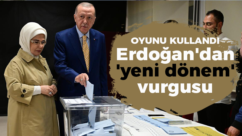 OYUNU KULLANDI Erdoğan’dan ‘yeni dönem’ vurgusu