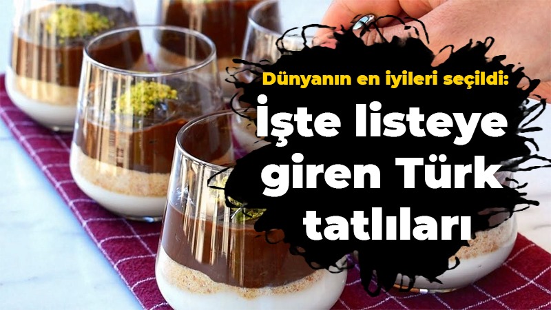 Dünyanın en iyileri seçildi: İşte listeye giren Türk tatlıları