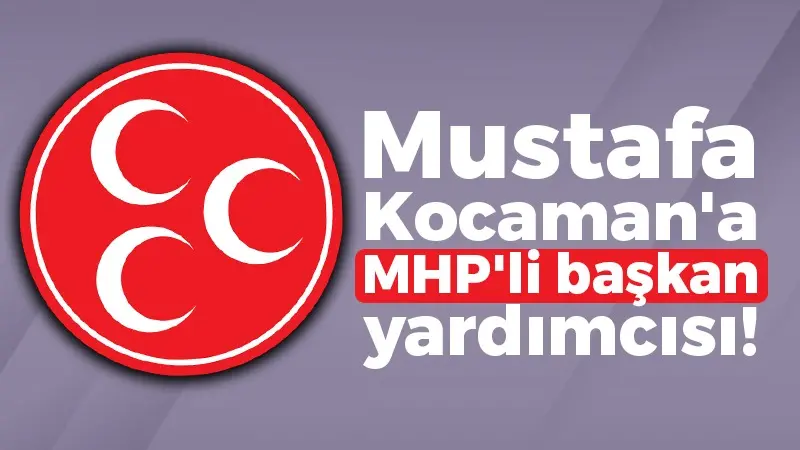 Mustafa Kocaman’a MHP’li başkan yardımcısı!