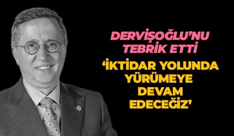 Lütfü Türkan, Dervişoğlu’nu tebrik etti