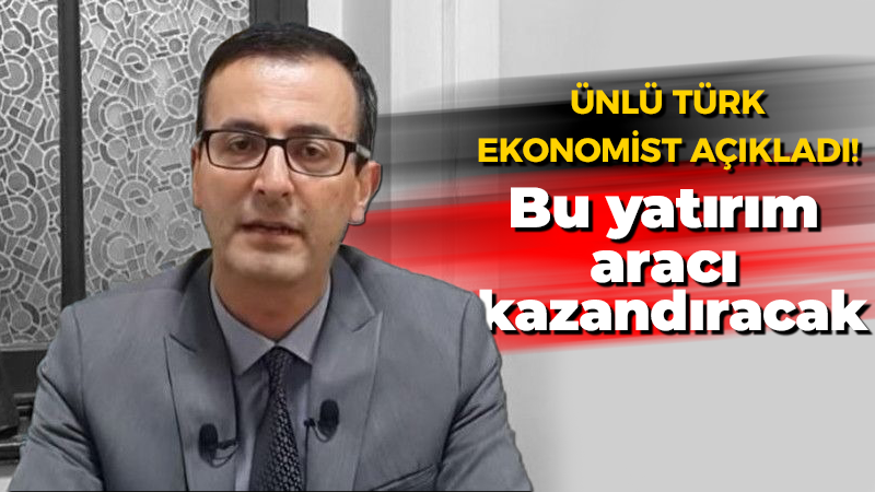 Ünlü Türk ekonomist açıkladı! Büyük kazançlar getirecek