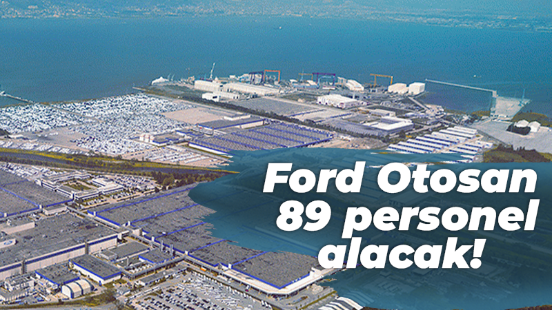 Ford Otosan 89 personel alacak!