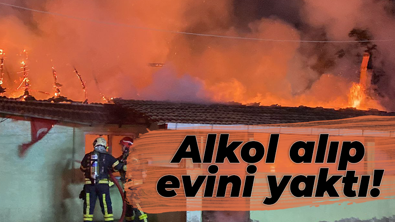 Kartepe’de yangın: Alkol alıp evini yaktı