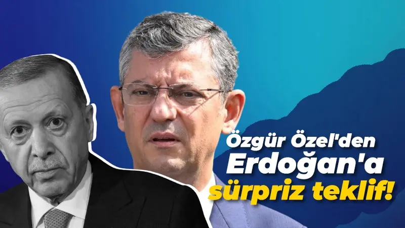 Özgür Özel’den Erdoğan’a sürpriz teklif!