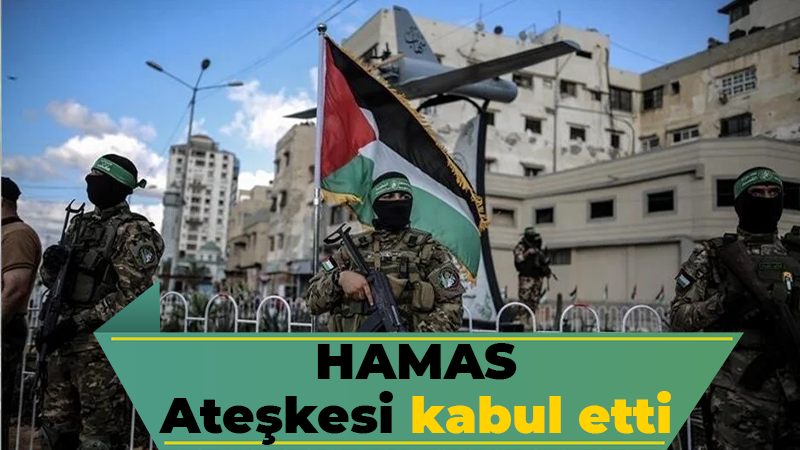 Hamas ateşkesi kabul etti